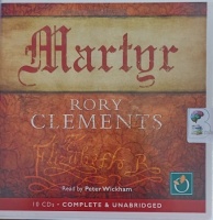 Martyr written by Rory Clements performed by Peter Wickham on Audio CD (Unabridged)